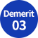 Demerit 03